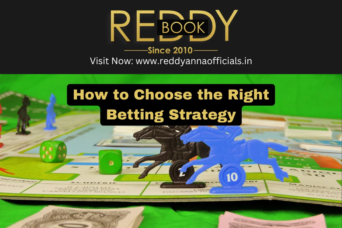 How to Choose the Right Betting Strategy