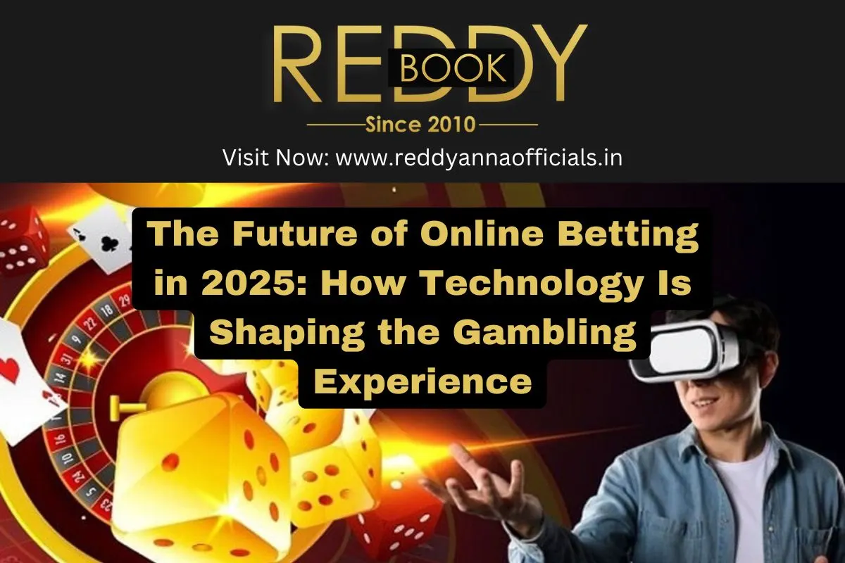 The Future of Online Betting in 2025: Technology & Gambling