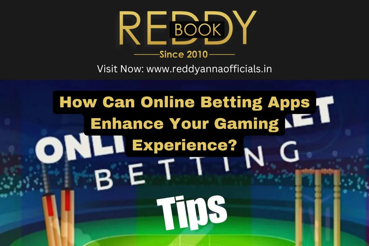 How Can Online Betting Apps Enhance Your Gaming Experience?