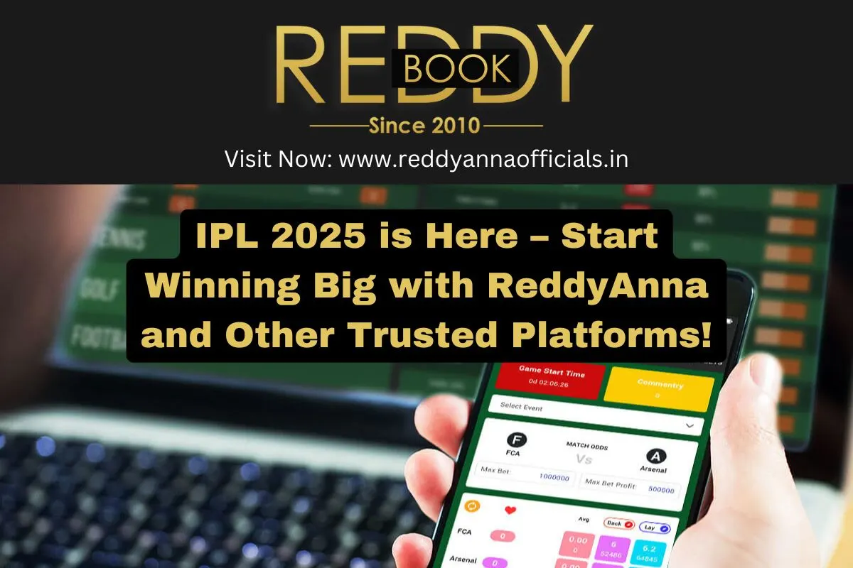 IPL 2025 is Here – Win Big with ReddyAnna & Trusted Platforms!