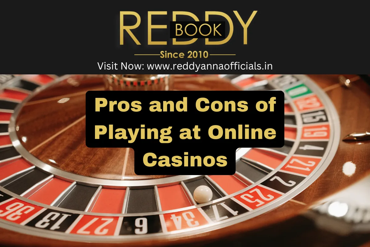 Pros and Cons of Playing at Online Casinos