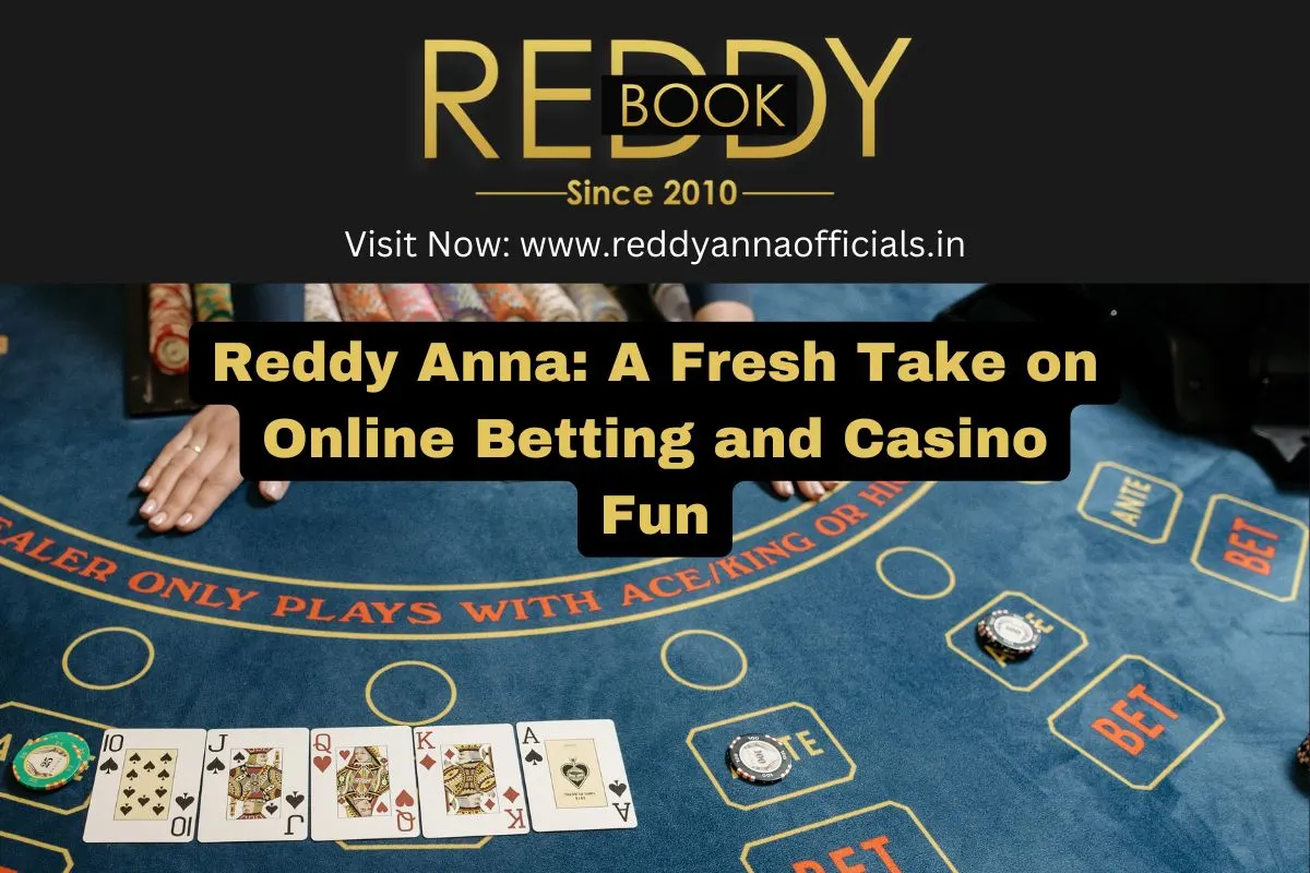Reddy Anna: A Fresh Take on Online Betting and Casino Fun
