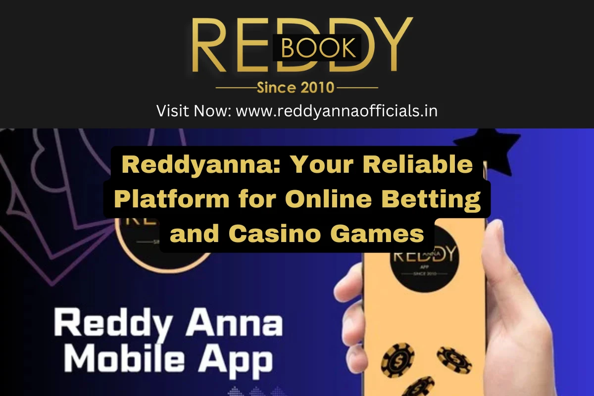 Reddyanna: Your Reliable Platform for Online Betting and Casino Games