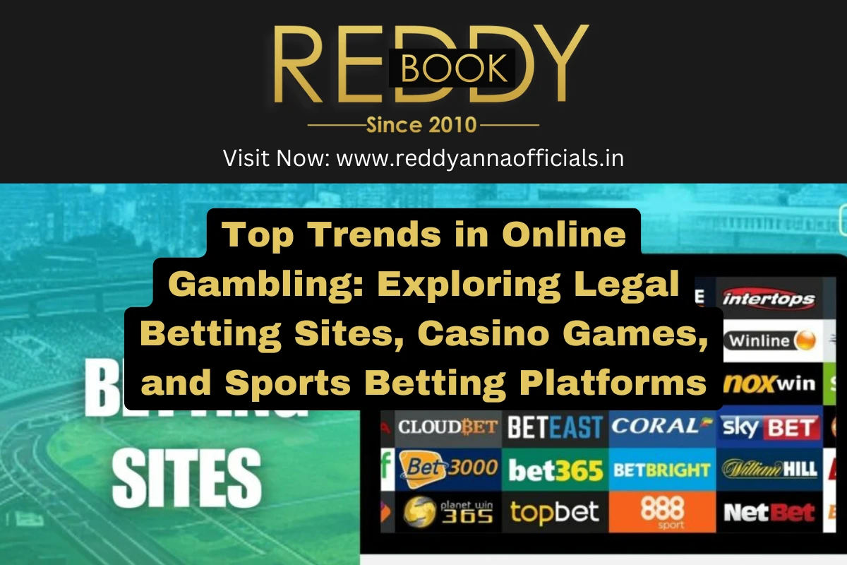 Top Trends in Online Gambling: Exploring Legal Betting Sites, Casino Games, and Sports Betting Platforms